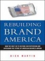 Rsz dick martin rebuilding brand america.jpg